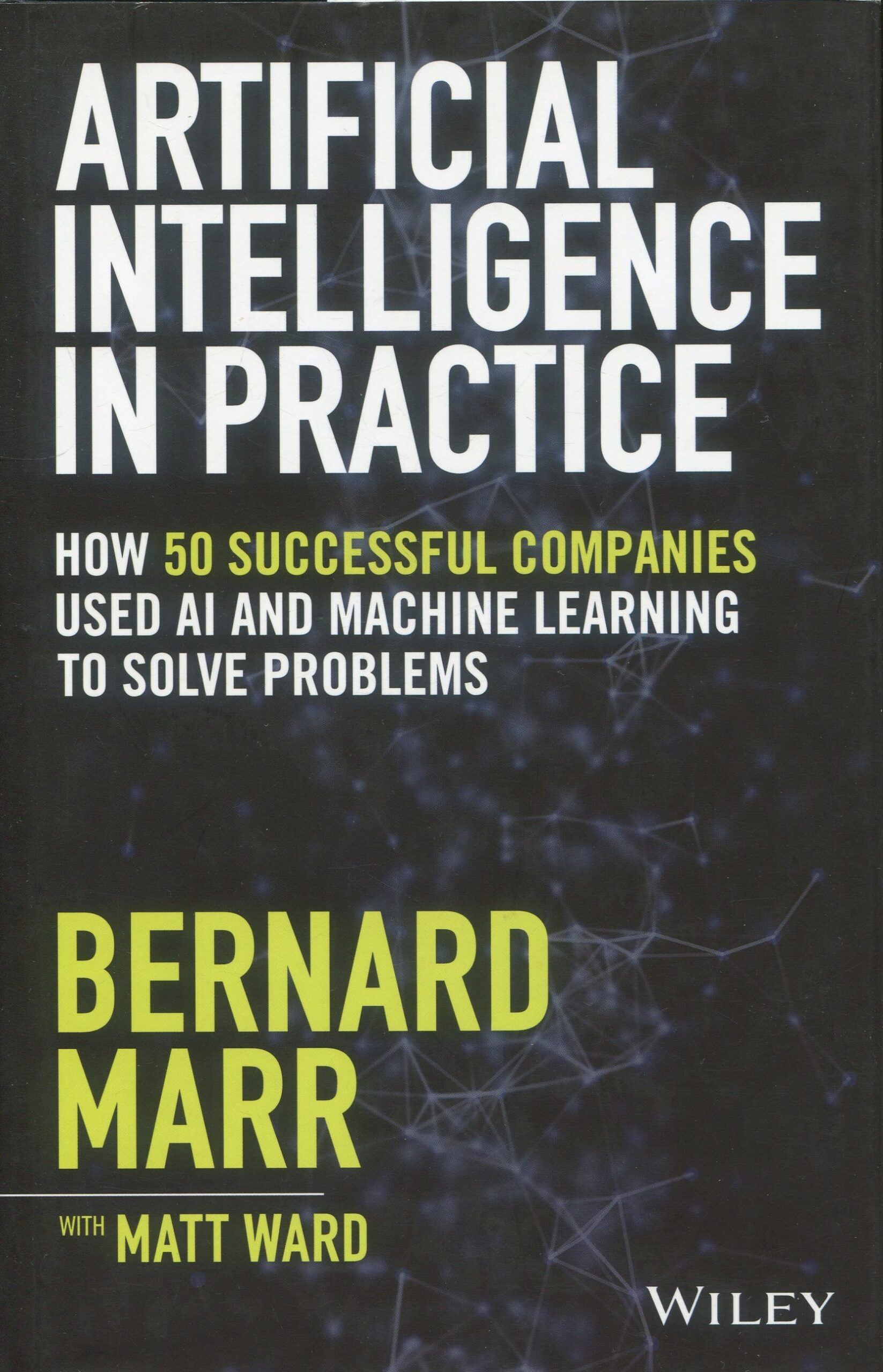 Artificial intelligence in practice / 9781119548218 / B. MARR