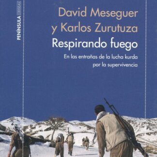 Respirando fuego. En las entrañas de la lucha kurda por la supervivencia