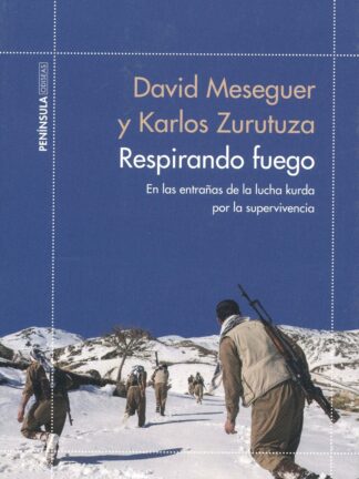 Respirando fuego. En las entrañas de la lucha kurda por la supervivencia