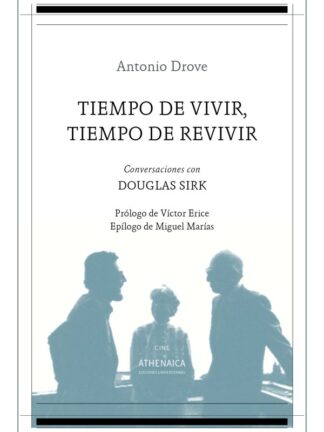Tiempo de vivir, tiempo de revivir. Conversaciones con Douglas Sirk