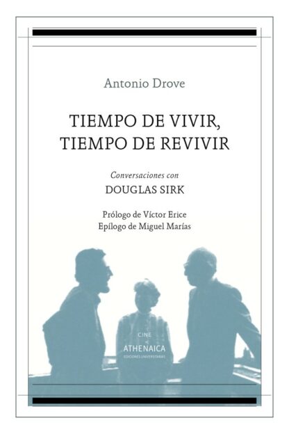 Tiempo de vivir, tiempo de revivir. Conversaciones con Douglas Sirk