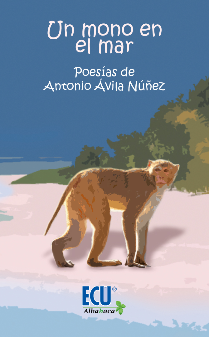 Un Mono en el Mar. Poesías de Antonio Ávila Núñez -0