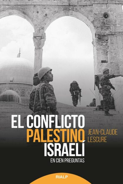 El conflicto palestino-israelí en cien preguntas
