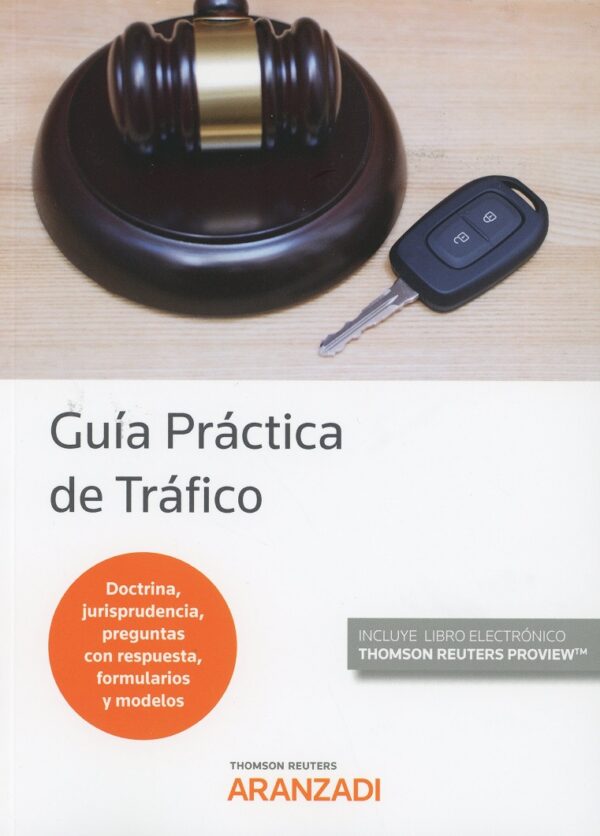 Guía práctica de tráfico. Doctrina, jurisprudencia, preguntas con respuesta, formularios y modelos-0