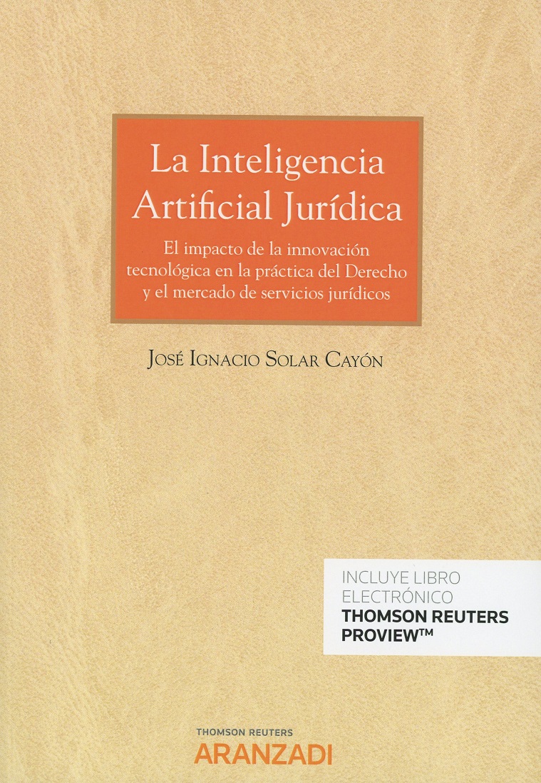 Inteligencia artificial jurídica. El impacto de la innovación tecnológica en la práctica del derecho y el mercado de servicios jurídicos-0