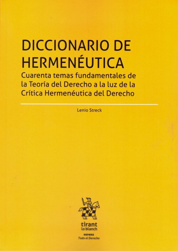 Diccionario de Hermenéutica. Cuarenta temas fundamentales de la Teoría del Derecho a la luz de la Crítica Hermenéutica del Derecho-0