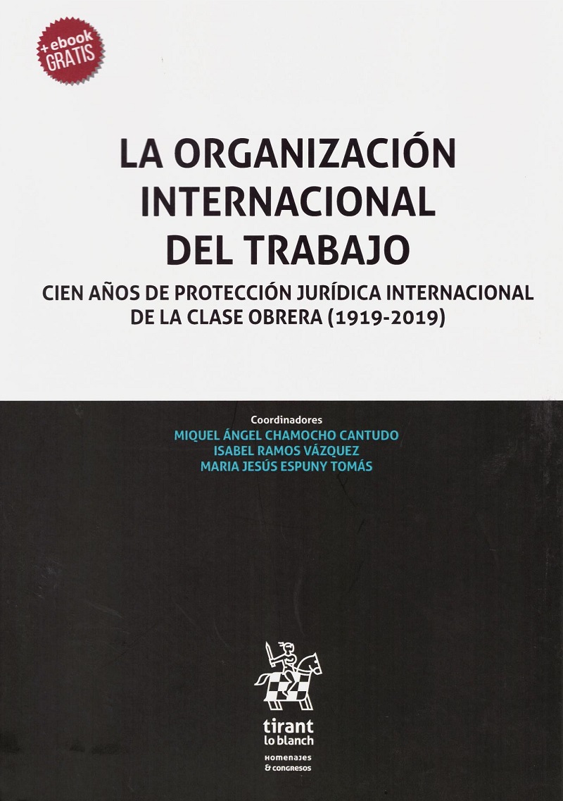 Organización Internacional del Trabajo. Cien años de protección jurídica internacional de la clase obrera (1919-2019)-0