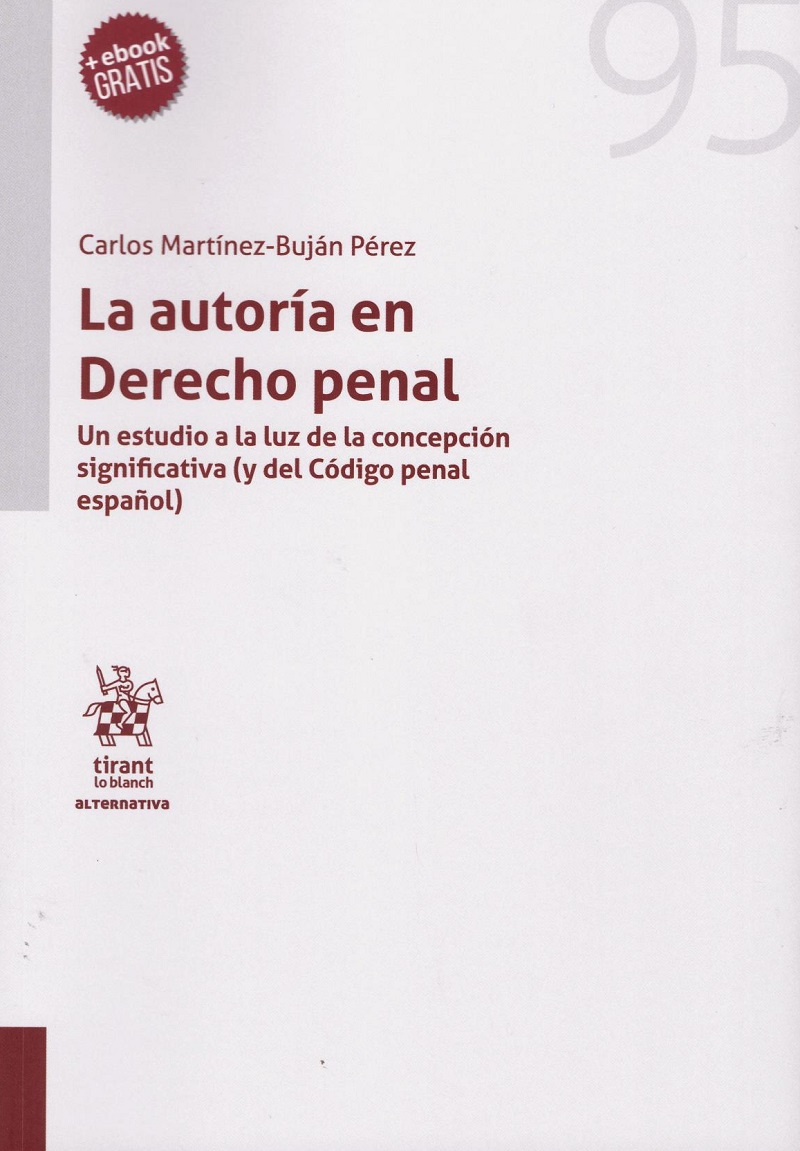 La autoría en Derecho Penal. Un estudio a la luz de la concepción significativa (y el Código penal español)-0