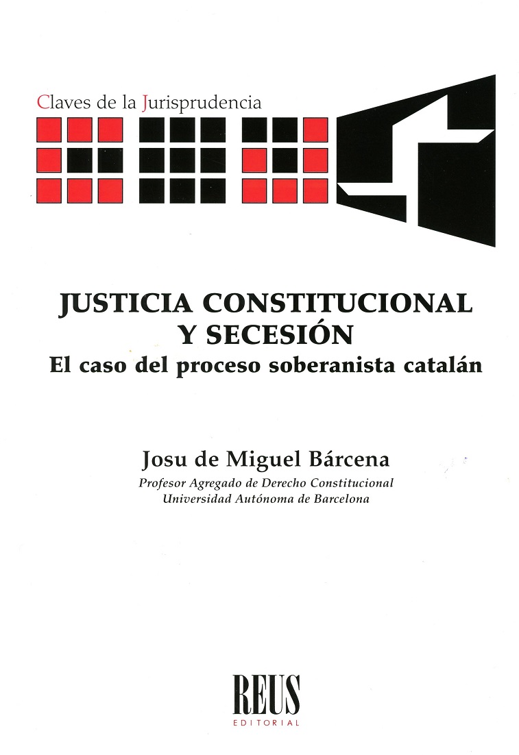 Justicia Constitucional y Secesión. El caso del proceso soberanista catalán -0
