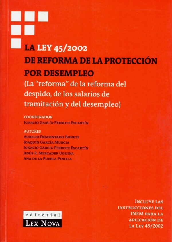 Ley 45/2002 de Reforma de la Protección por Desempleo. ( La Reforma de la Reforma del Despido, de los Salarios de-0