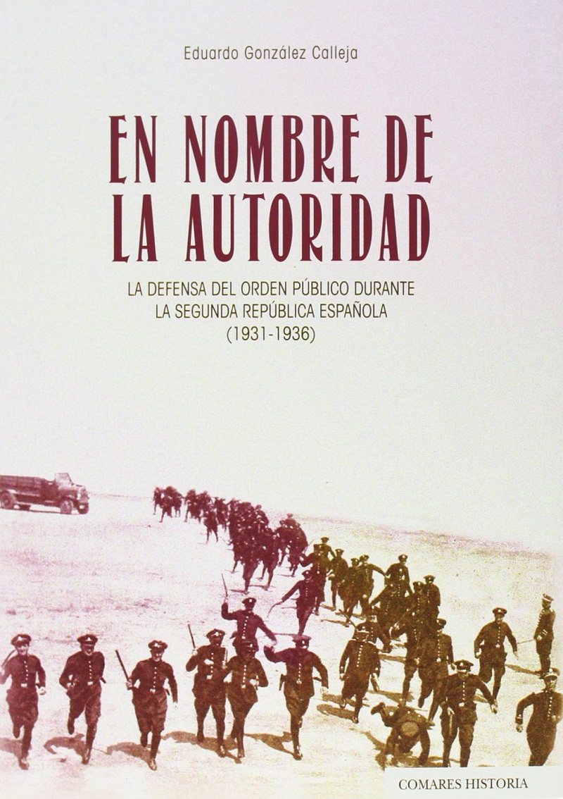 En nombre de la autoridad. La defensa del orden público durante la Segunda República Española (1931-1936)-0