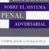 Estudios sobre el sistema penal adversarial. -0