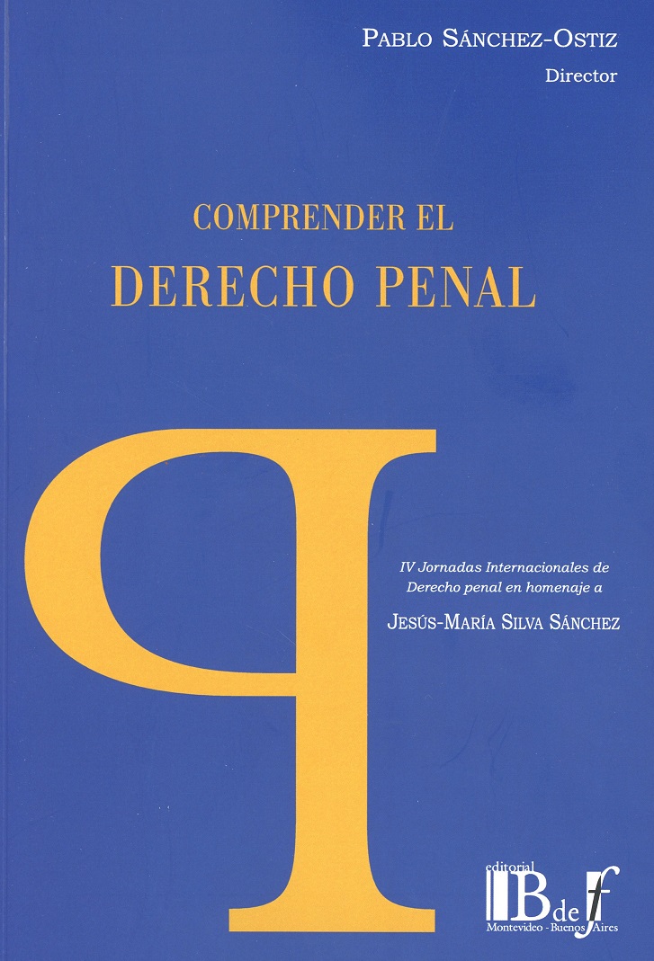 Comprender el Derecho Penal. IV Jornadas Internacionales de Derecho penal en Homenaje a Jesús María Silva Sánchez-0