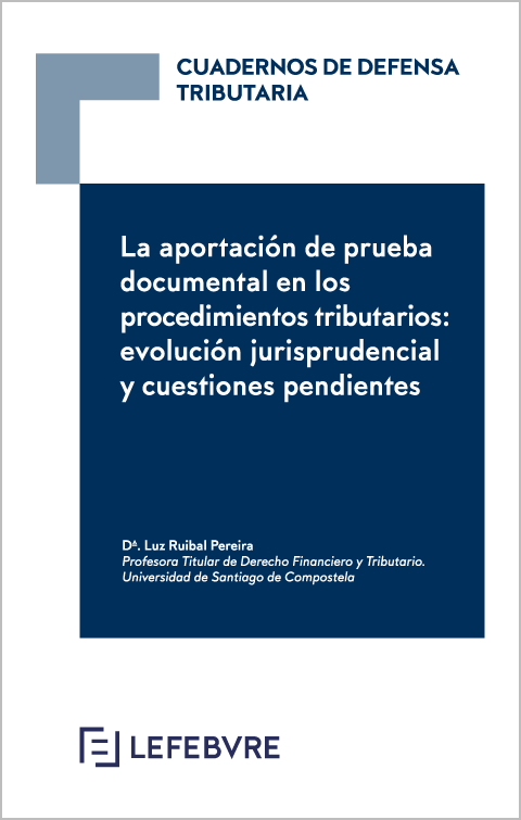 Aportación de prueba documental en los procedimientos tributarios: evolución jurisprudencial y cuestiones pendientes -0