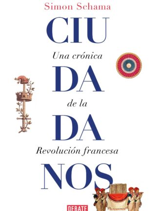 Ciudadanos: Una Crónica de la Revolución Francesa