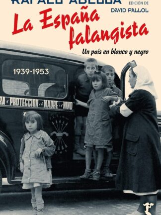 España Falangista. Un país en blanco y negro