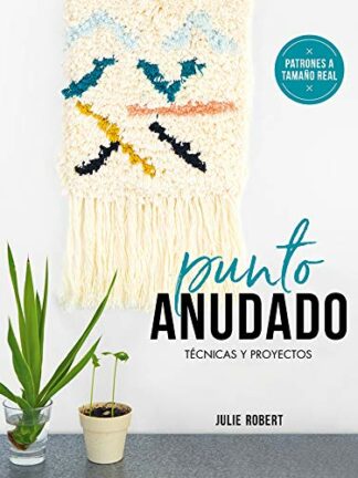 Punto anudado. Técnicas y proyectos