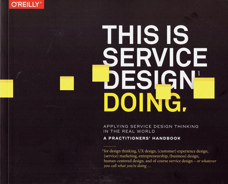 This Is Service Design Doing. Applying Service Design Thinking in the Real World -0