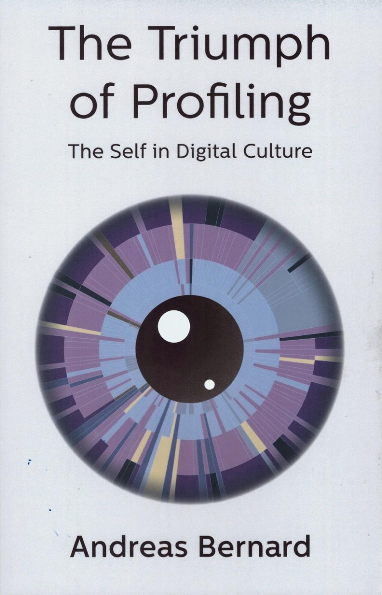 The triumph of profiling. The self in digital culture -0