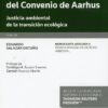 Acceso a la justicia ambiental a partir del convenio de Aarhus. Justicia ambiental de la transición ecológica-0