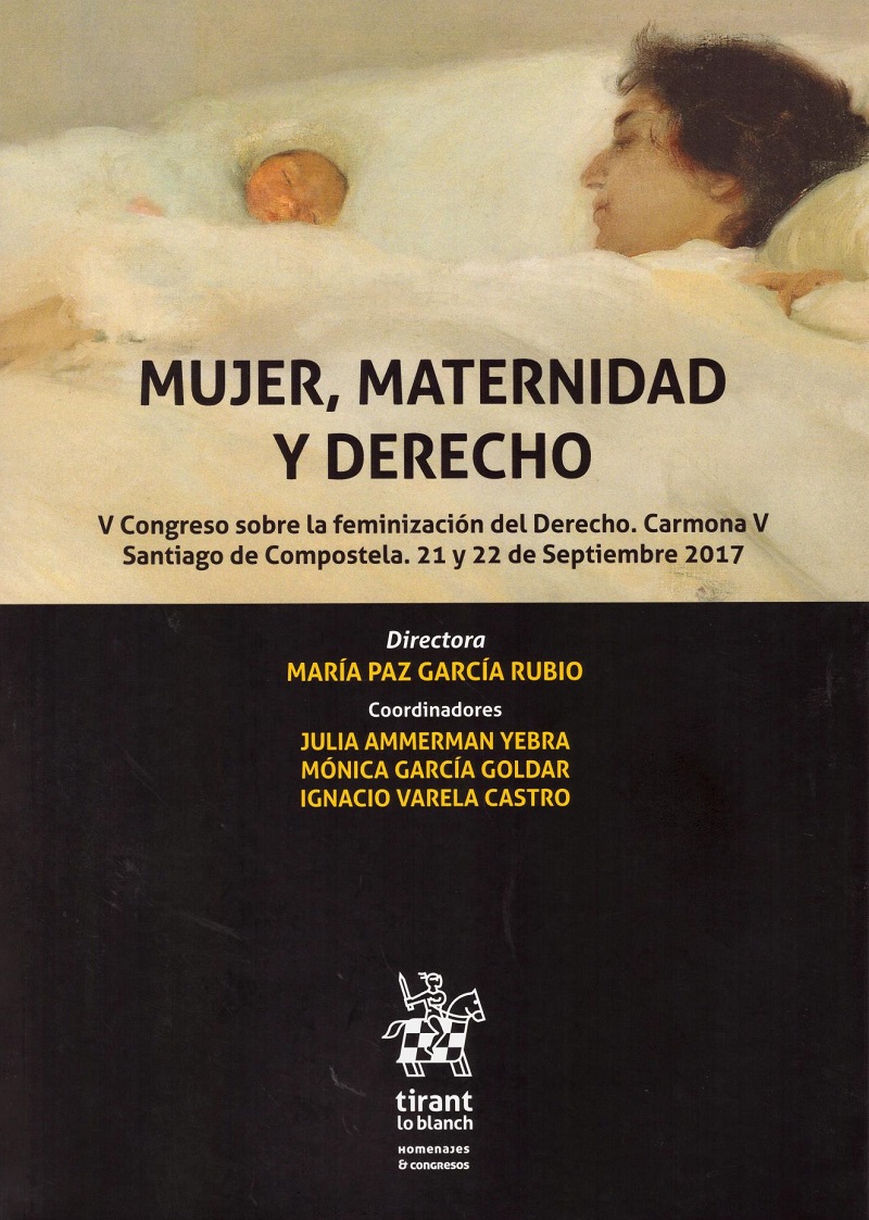 Mujer, maternidad y derecho. V Congreso sobre la feminización del Derecho. Carmona V Santiago de Compostela. 21 y 22 de Septiembre 2017 -0