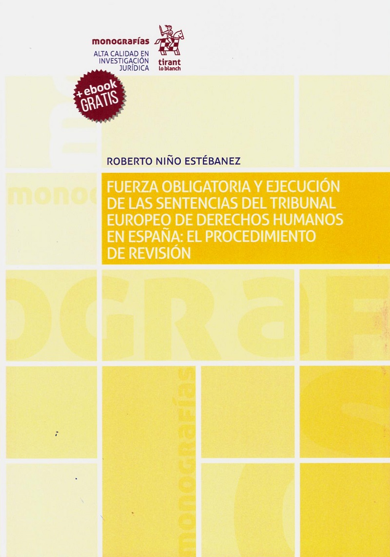 Fuerza obligatoria y ejecución de las sentencias del Tribunal Europeo de derechos humanos en España: El procedimiento de revisión-0