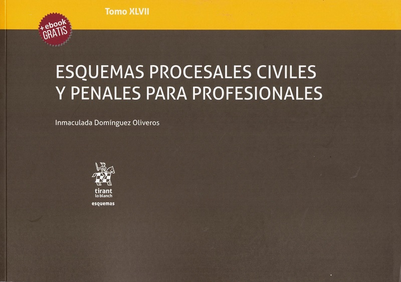 Esquemas procesales civiles y penales para profesionales. Tomo XLVII -0