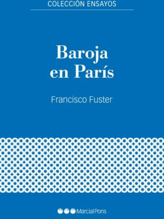 Baroja en París. Guerra Civil y exilio (1936-1940)
