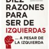 Diez razones para ser de izquierdas... a pesar de la izquierda -0
