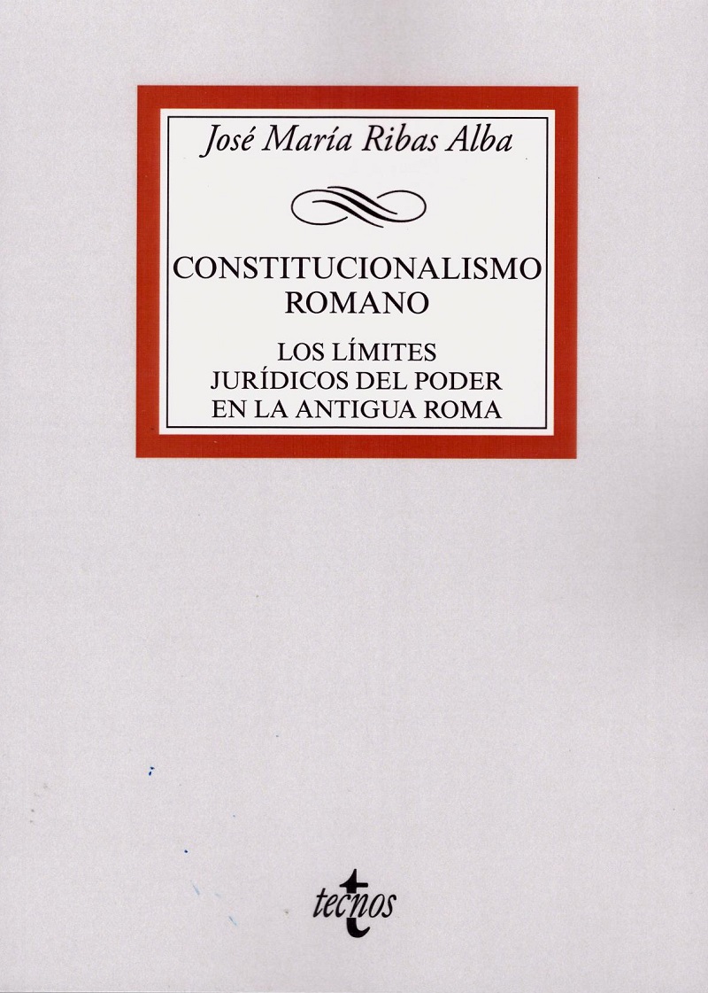 Constitucionalismo Romano. Los límites jurídicos del poder en la Antigua Roma -0