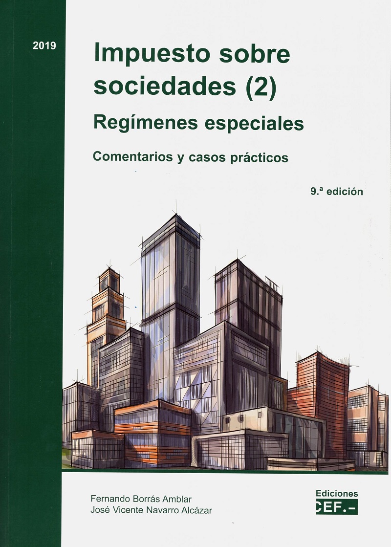 Impuesto sobre sociedades (02) 2019. Regímenes Especiales. Comentarios y casos practicos-0
