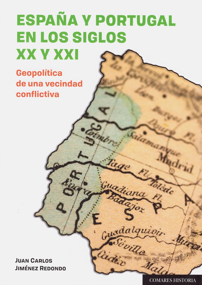España y Portugal en los siglos XX y XXI. Geopolítica de una vecindad conflictiva-0