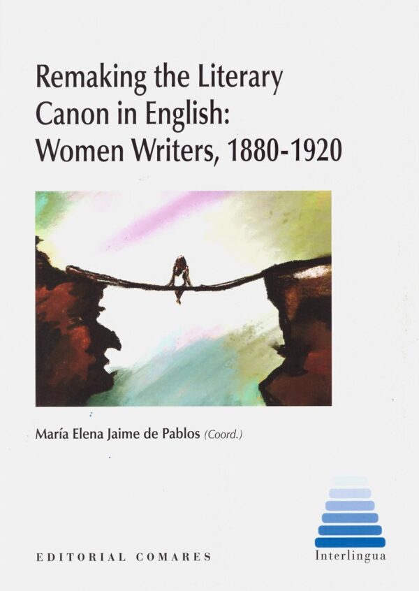 Remaking the literary canon in english: Women Writers, 1880-1920 -0