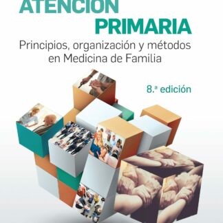 Atención primaria. Principios, organización y métodos en medicina de familia