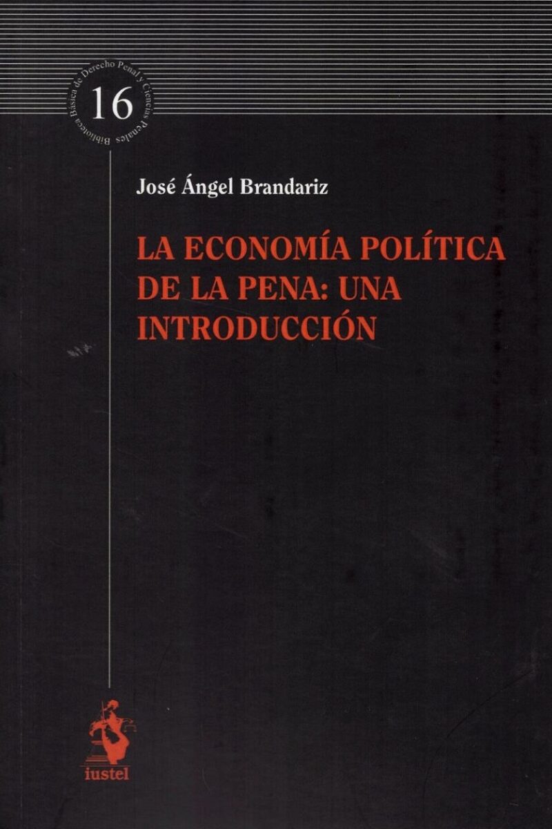 Economía política de la pena/ 9788498903683 / J. Ángel Brandariz