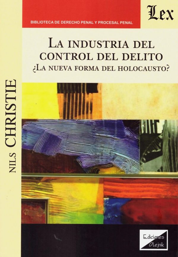 Industria del control del delito ¿Nueva forma del holocausto? -0