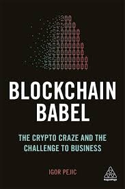 Blockchain Babel. The Crypto Craze and the Challenge to Business-0