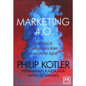 Marketing 4.0. Transforma tu estrategia para atraer al consumidor digital-0