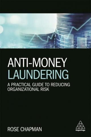 Anti-Money Laundering. A Practical Guide to Reducing Organizational Risk-0