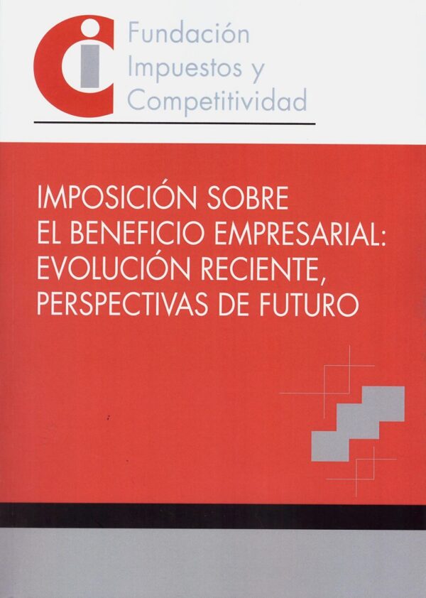 Imposición sobre el beneficio empresarial: evolución reciente, perspectivas de futuro -0