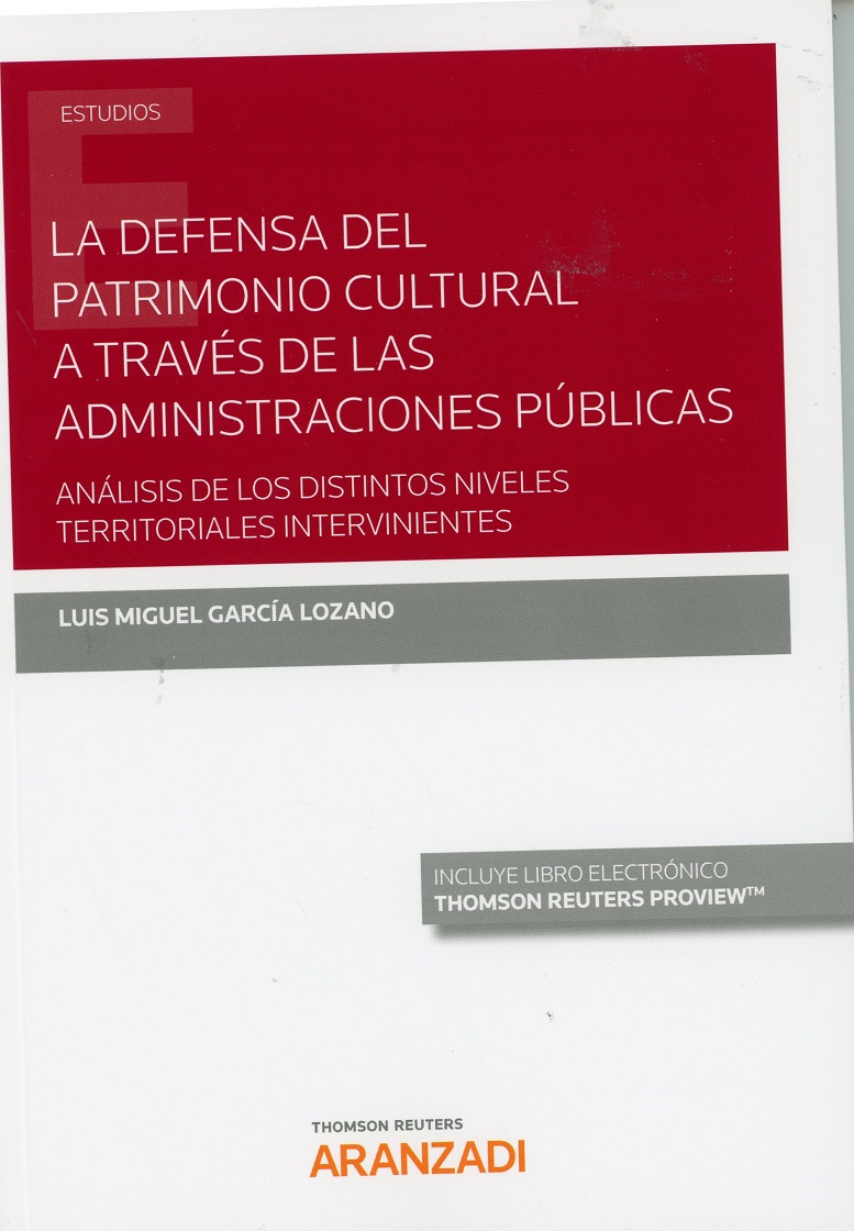 Defensa del patrimonio cultural a través de las administraciones públicas. Análisis de los distintos niveles territoriales intervinientes-0