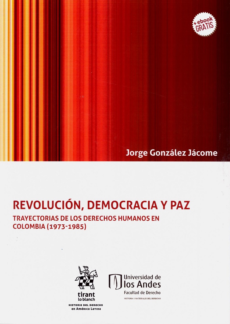 Revolución, democracia y paz. Trayectorias de los Derechos Humanos en Colombia (1973-1985)-0