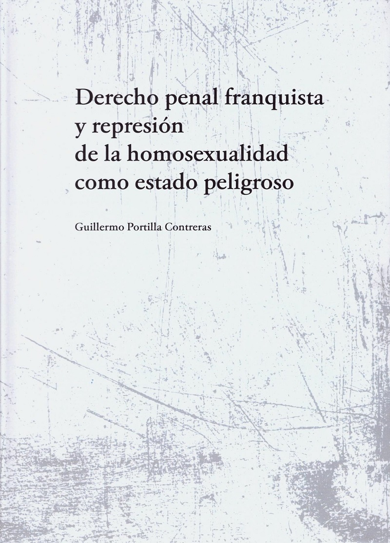Derecho penal franquista y represión de la homosexualidad como estado peligroso -0