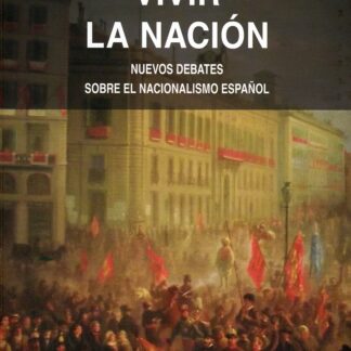 PDF Vivir la nación. Nuevos debates sobre el nacionalismo español
