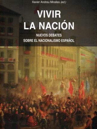 PDF Vivir la nación. Nuevos debates sobre el nacionalismo español