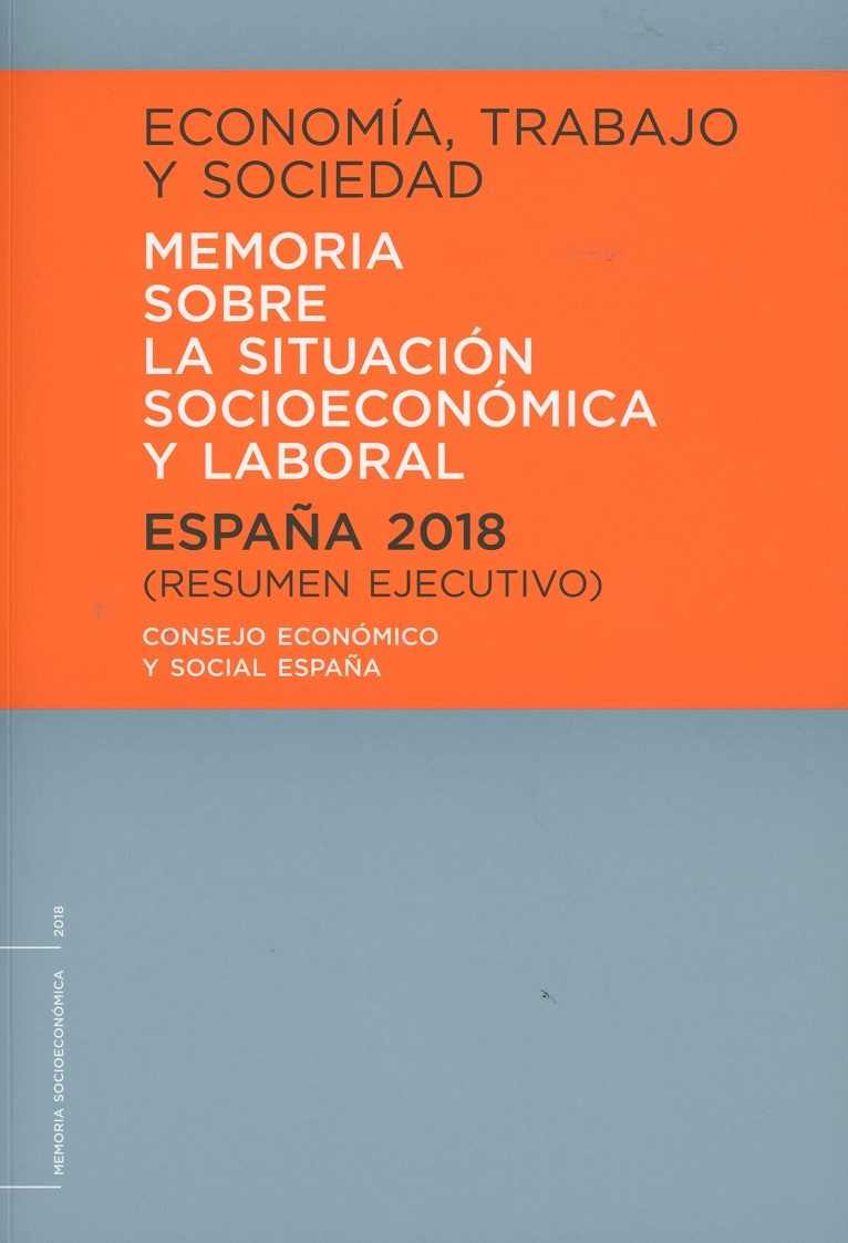 Economía, trabajo y sociedad. España 2018. Memoria sobre la situación socioeconómica y laboral Resumen ejecutivo-0