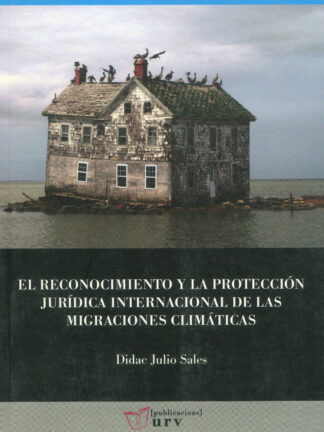 El reconocimiento y la protección jurídica internacional de las migraciones climáticas. Las realidades de los pequeños estados insulares en desarrollo