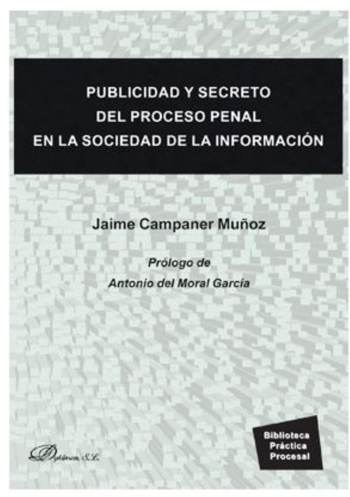 Publicidad y secreto del Proceso Penal en la sociedad de la información -0