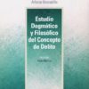 Estudio dogmático y filosófico del concepto de delito -0