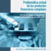 Problemática actual de los productos financieros complejos. Especial referencia a la nulidad por incumplimiento contractual del empresario-0